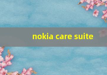 nokia care suite